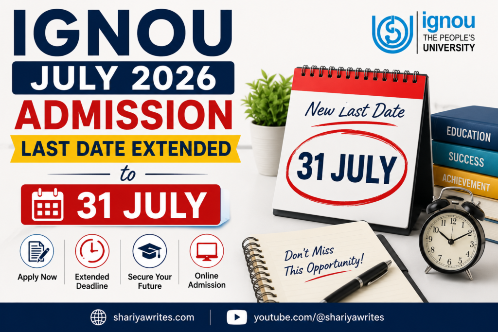 IGNOU July 2026 Admission Last Date Extended to 31 July