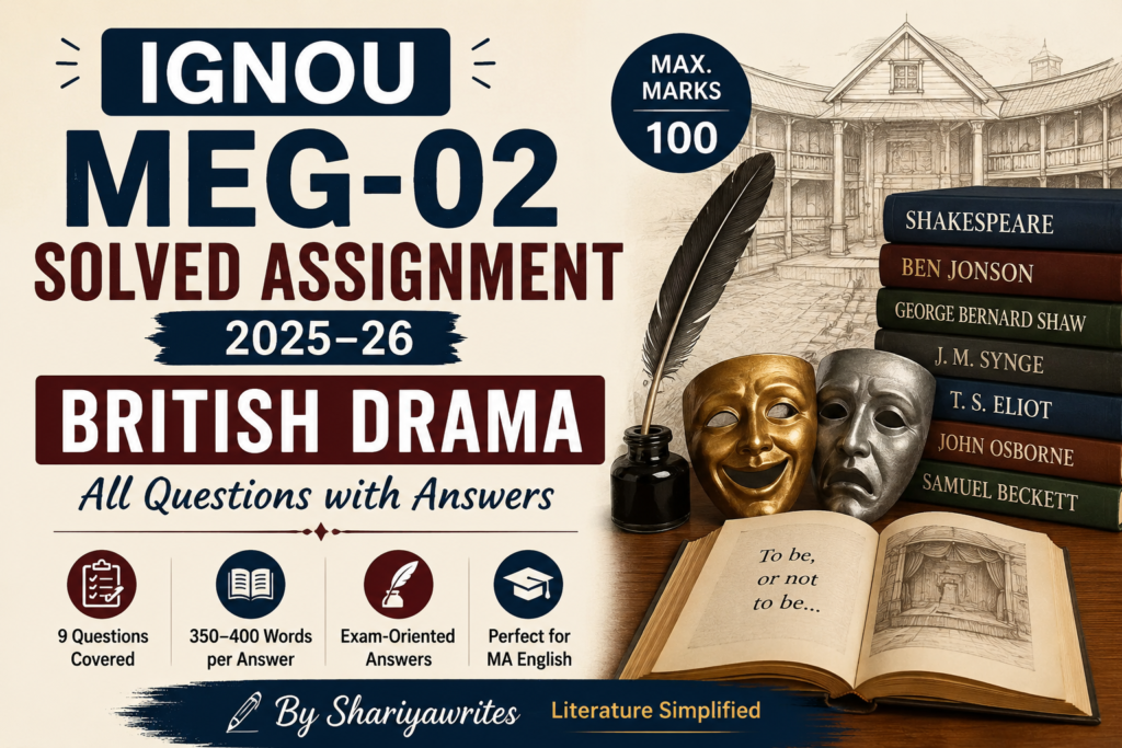 IGNOU MEG-02 Solved Assignment 2025–26 (British Drama) – All Questions with Answers